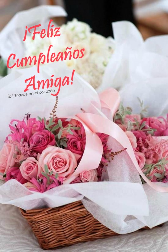 50 Imágenes De Feliz Cumpleaños Amiga Con Frases Y Mensajes Originales